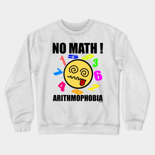 No Math, Arithmophobia Crewneck Sweatshirt by NewSignCreation